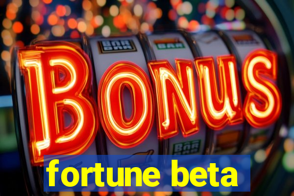 fortune beta